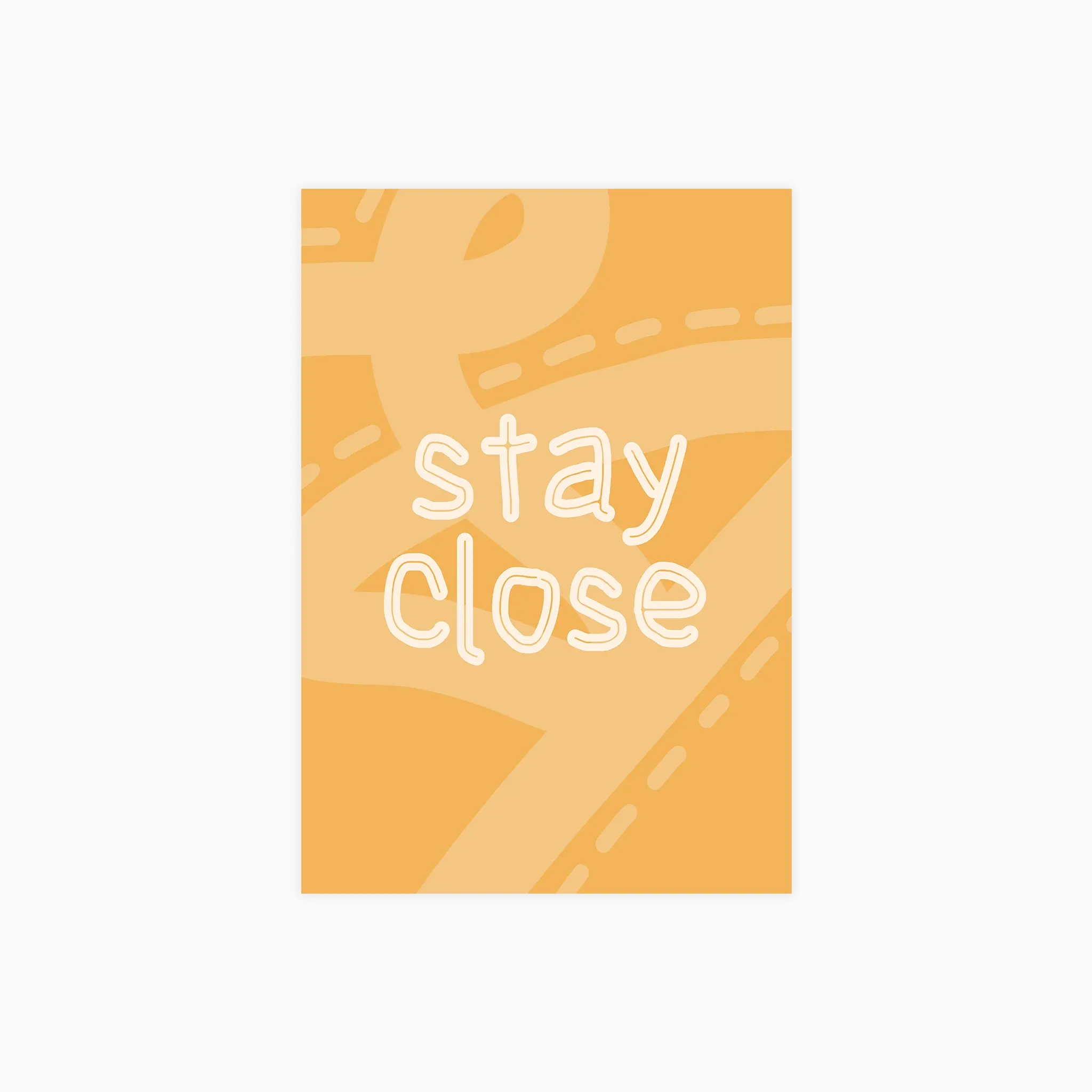 Stay Close Plakat