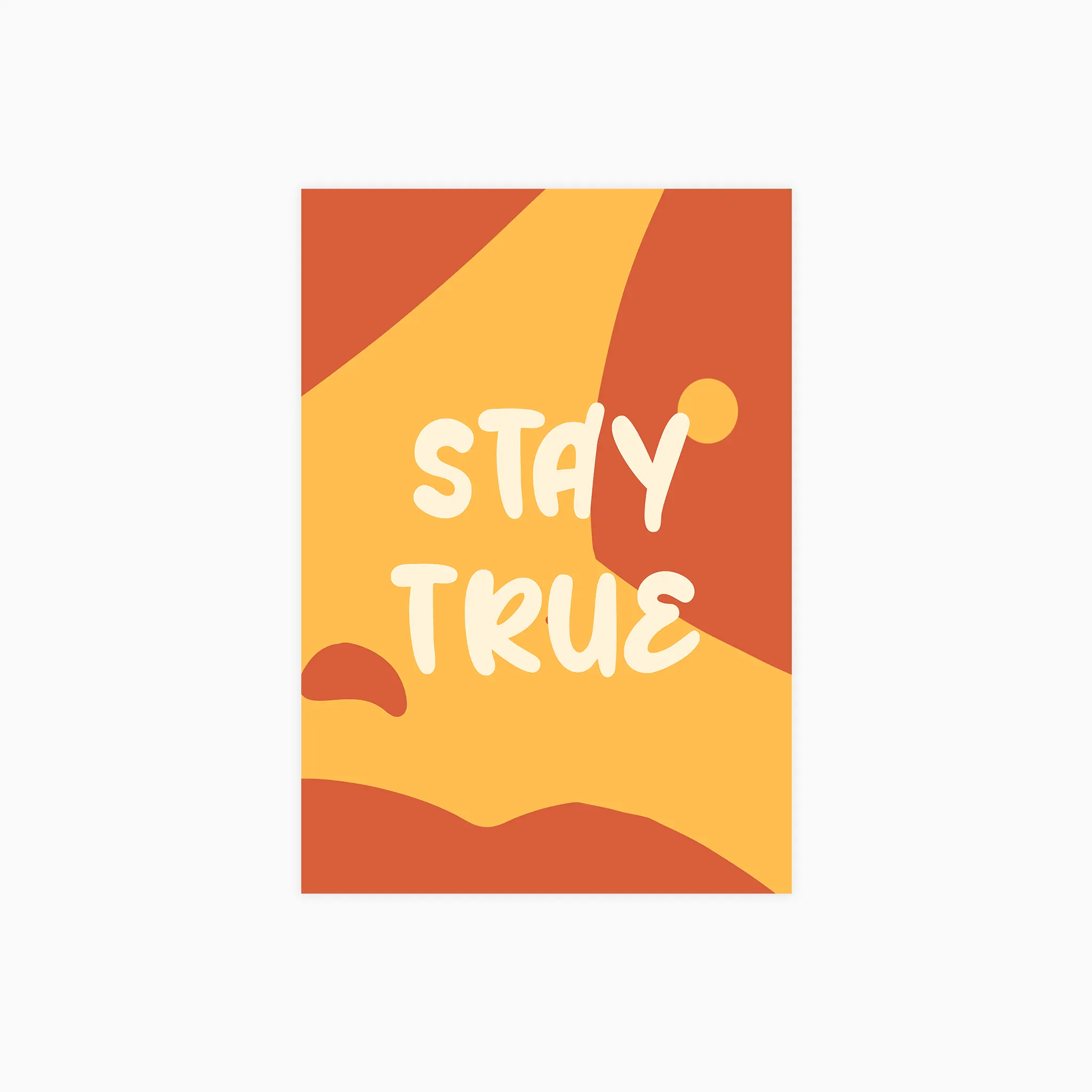 Stay True Plakat
