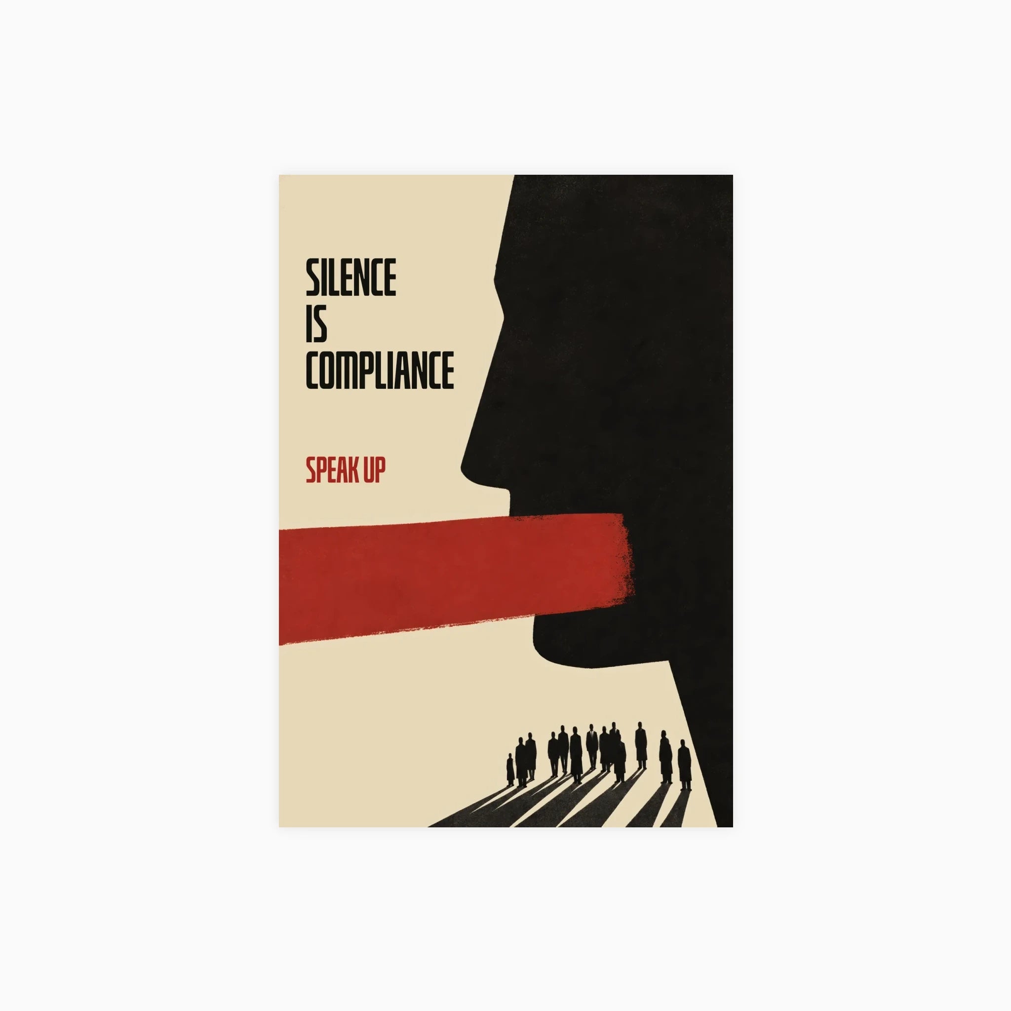Silence Is Compliance Poster