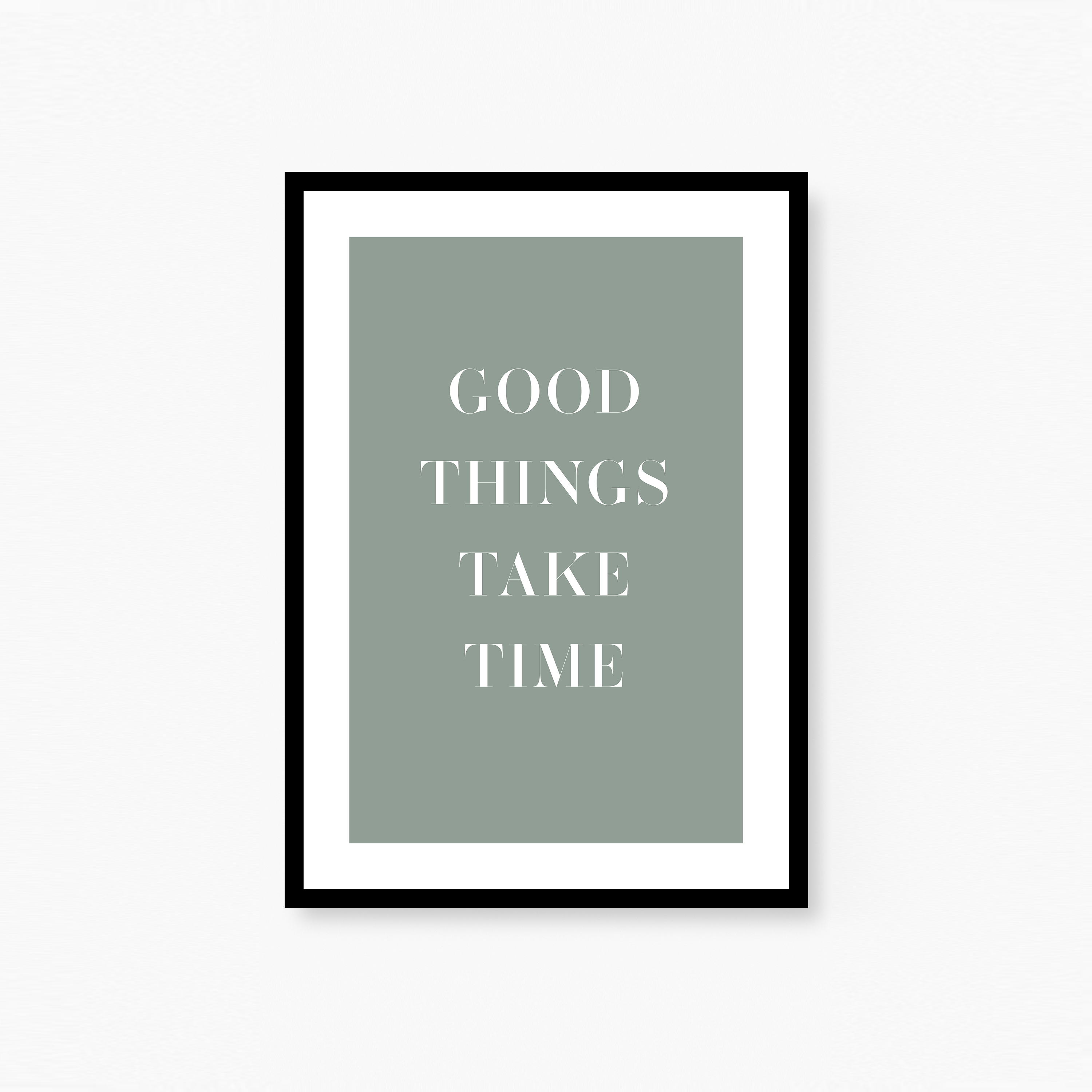 Good Things Take Time Plakat