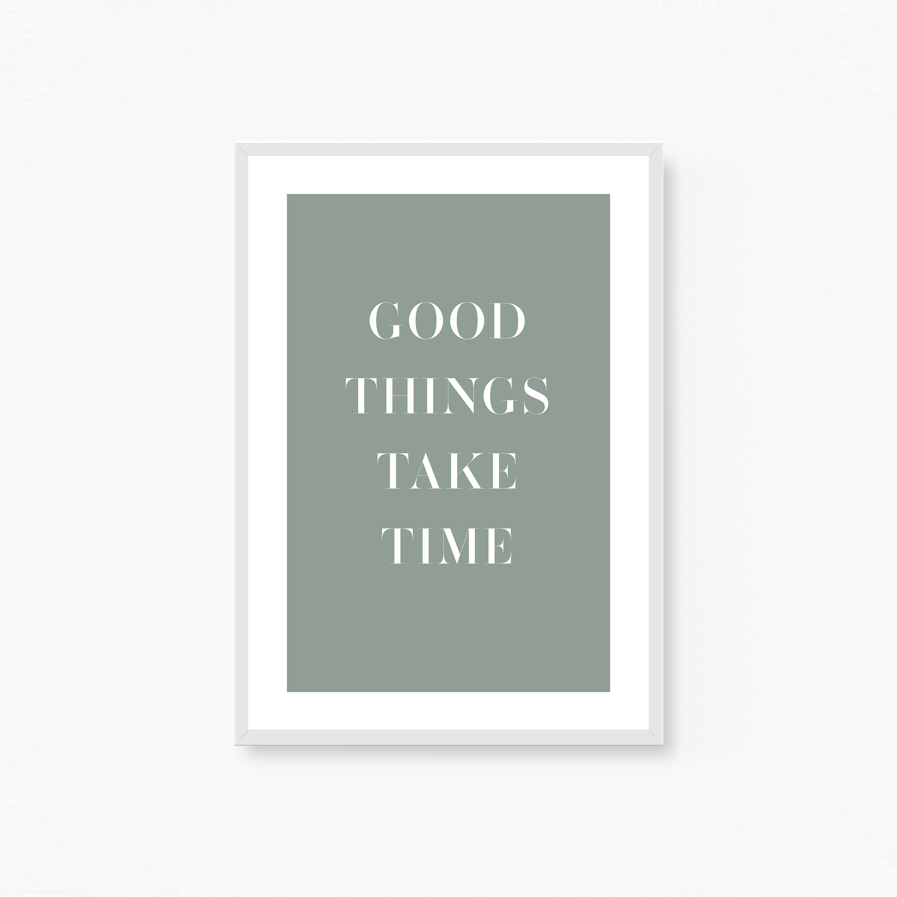 Good Things Take Time Plakat