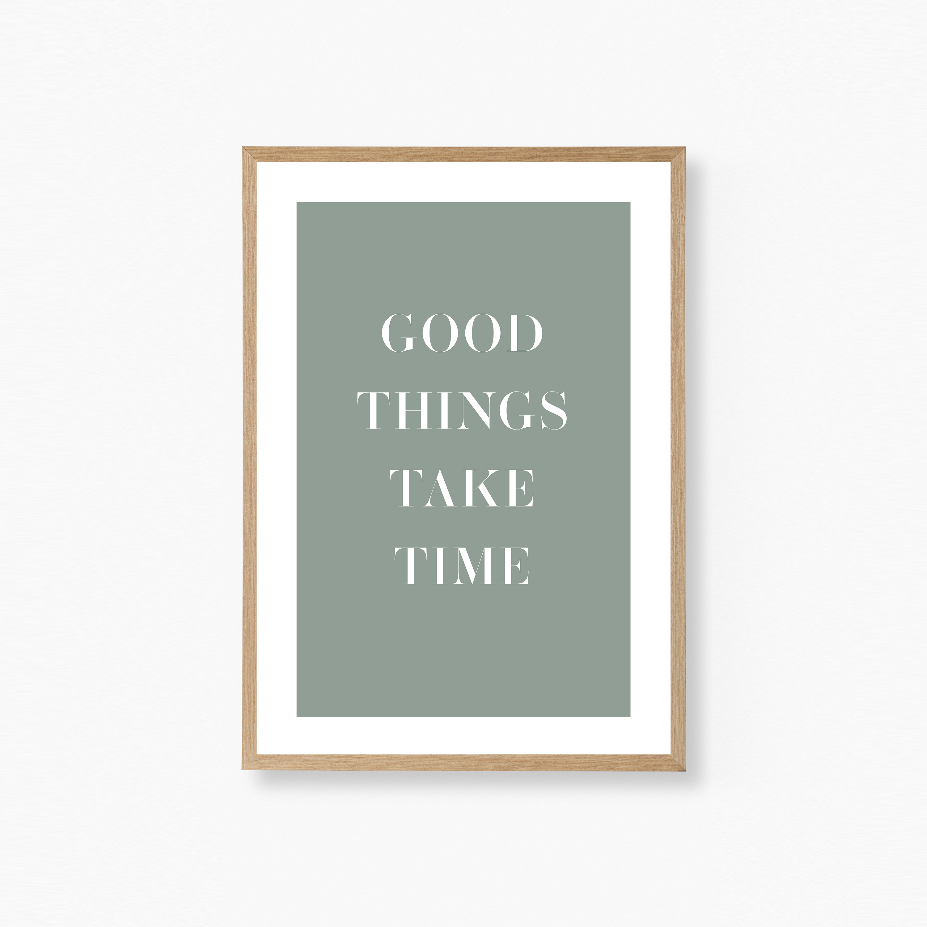 Good Things Take Time Plakat