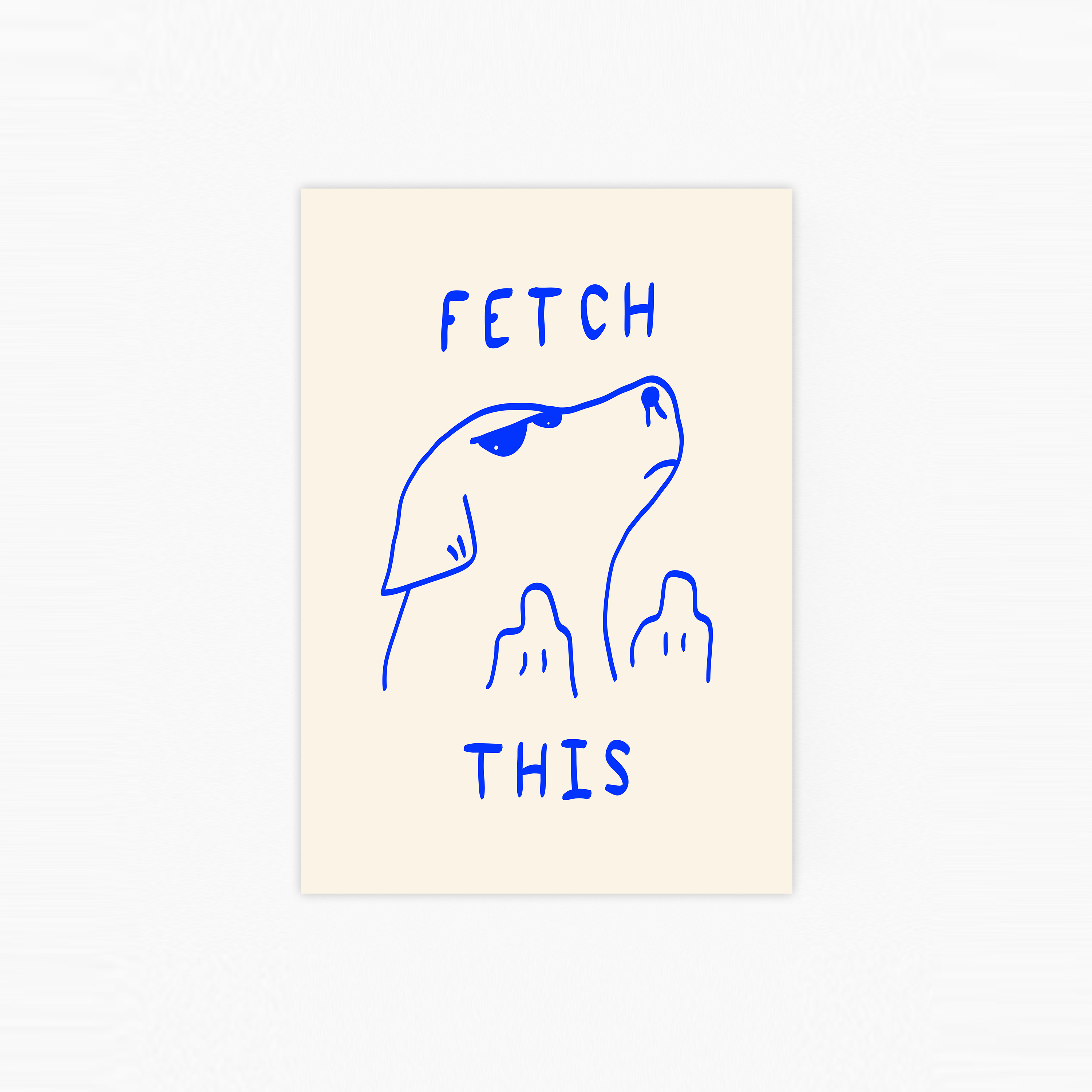 Fetch This Plakat