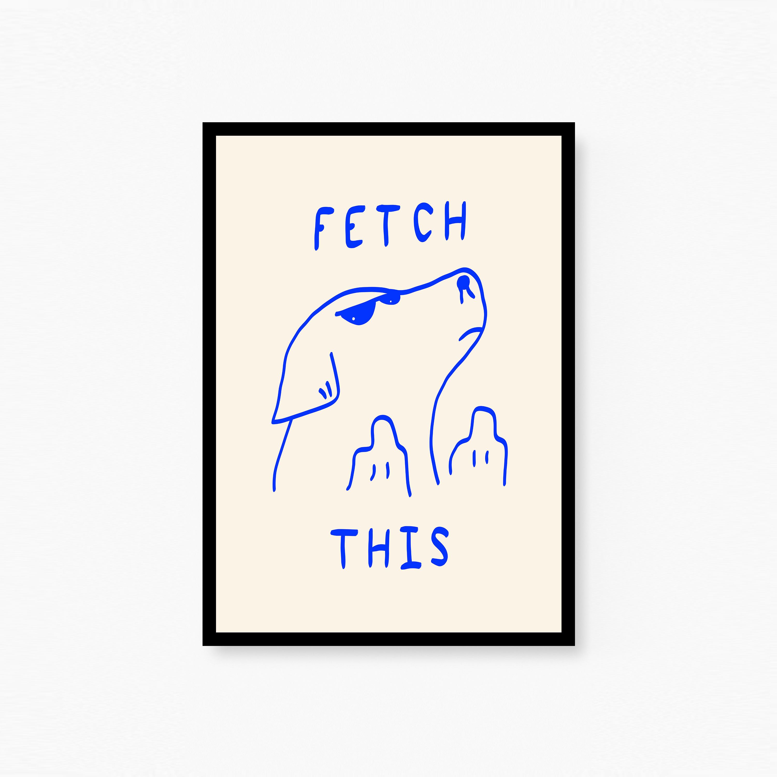 Fetch This Plakat